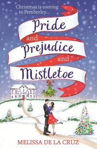 Pride and Prejudice and Mistletoe: a feel-good rom-com to fall in love with this Christmas - 