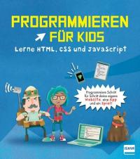 Programmieren für Kids – Lerne HTML, CSS und JavaScript - 