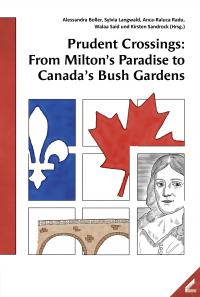 Prudent Crossings: From Milton’s Paradise to Canada’s Bush Gardens - 