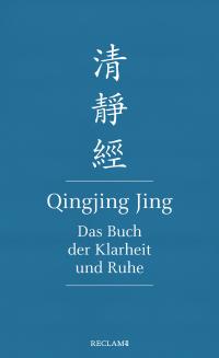 Qingjing Jing. Das Buch der Klarheit und Ruhe - 