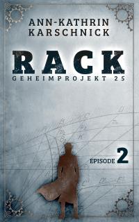 Rack - Geheimprojekt 25: Episode 2 - 