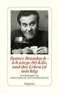 Rainer Brambach - Ich wiege 80 Kilo, und das Leben ist mächtig - 