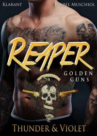 Reaper. Golden Guns - Thunder und Violet - 