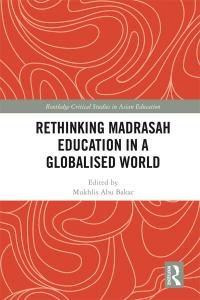 Rethinking Madrasah Education in a Globalised World - 