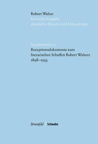 Rezeptionsdokumente zum literarischen Schaffen Robert Walsers 1898–1933 - 