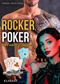 Rocker, Poker und wilde Zungen. Rockerroman - 