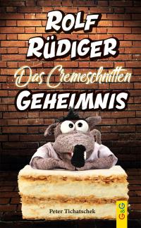 Rolf Rüdiger - Das Cremeschnitten-Geheimnis - 
