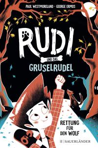 Rudi und das Gruselrudel − Rettung für den Wolf - 