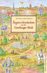 Sagen und Geschichten aus der Lüneburger Heide - 