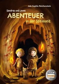 Sandras und Leons Abenteuer in der Steinzeit - 