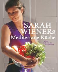 Sarah Wieners Mediterrane Küche - 