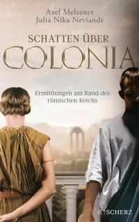 Schatten über Colonia – Ermittlungen am Rand des Römischen Reichs - 