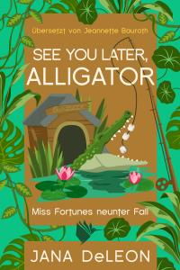 See you later, Alligator - 