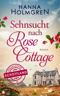 Sehnsucht nach Rose Cottage (Herzklopfen in Schottland) - 