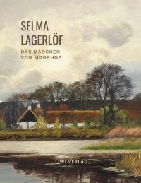 Selma Lagerlöf: Das Mädchen vom Moorhof - 