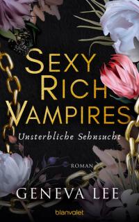 Sexy Rich Vampires - Unsterbliche Sehnsucht - 