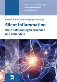 Silent Inflammation - Stille Entzündungen erkennen und behandeln - 