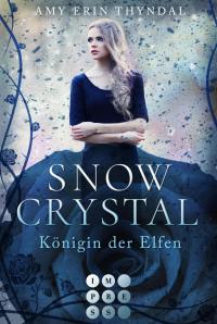 SnowCrystal. Königin der Elfen (Königselfen-Reihe 2) - 