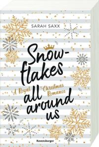 Snowflakes All Around Us. A Royal Christmas Romance (Wunderschöne Winter-Romantik im verschneiten Skandinavien) - 