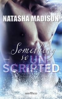 Something so unscripted - 