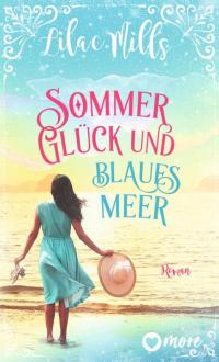 Sommer, Glück und blaues Meer - 