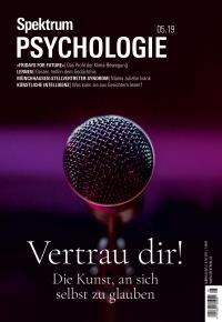 Spektrum Psychologie 5/2019 - Vertrau Dir! - 