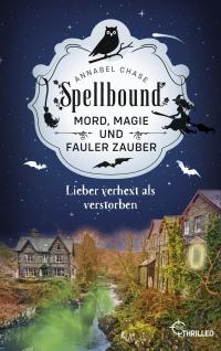 Spellbound - Lieber verhext als verstorben - 