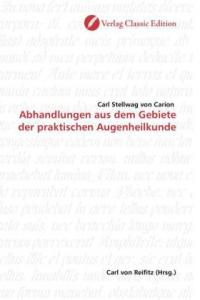 Stellwag von Carion, C: Abhandlungen aus dem Gebiete der pra - 