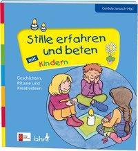 Stille erfahren und beten mit Kindern - 