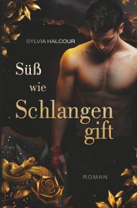 Süß wie Schlangengift (Band 1 der Schlangengift-Diloge) - 