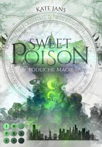 Sweet Poison. Tödliche Magie - 