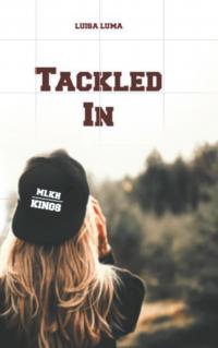 Tackled In - 