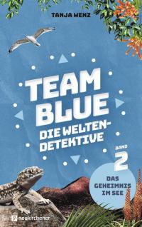 Team Blue - Die Weltendetektive 2 - Das Geheimnis im See - 