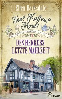 Tee? Kaffee? Mord! Des Henkers letzte Mahlzeit - 