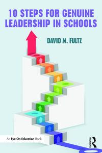 Ten Steps for Genuine Leadership in Schools - 