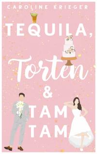 Tequila, Torten & Tamtam - 