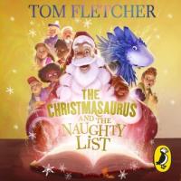 The Christmasaurus and the Naughty List - 