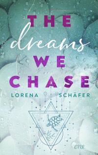 The dreams we chase - Emerald Bay, Band 3 - 