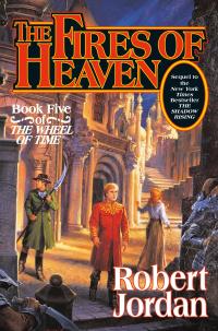 The Fires of Heaven: Book Five of 'The Wheel of Time' - 