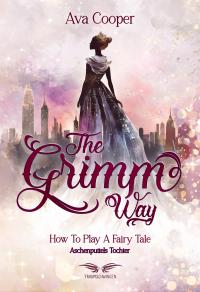 The Grimm Way - How to Play a Fairy Tale: Aschenputtels Tochter - 