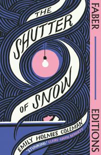 The Shutter of Snow (Faber Editions) - 
