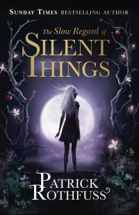 The Slow Regard of Silent Things - 