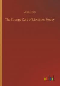 The Strange Case of Mortimer Fenley - 