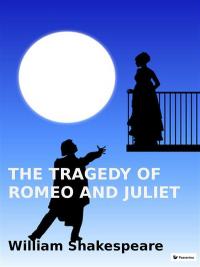 The tragedy of Romeo and Julet - 