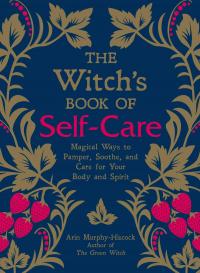The Witch's Book of Self-Care - 