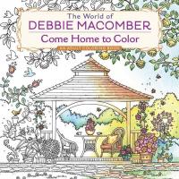 The World of Debbie Macomber: Come Home to Color - 