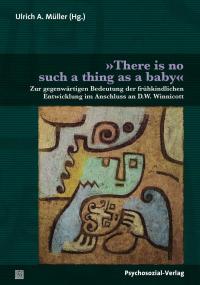 »There is no such thing as a baby« - 