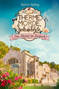 Therme, Morde, Sahnetorte. Das Skelett im Kurpark - 