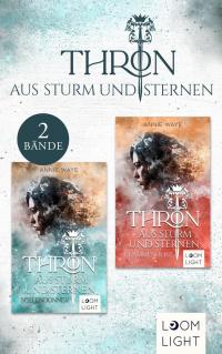 Thron aus Sturm und Sternen: Sammelband der faszinierenden Fantasy-Reihe um Liebe, Vertrauen und Verrat - 