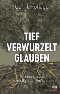 Tief verwurzelt glauben - 